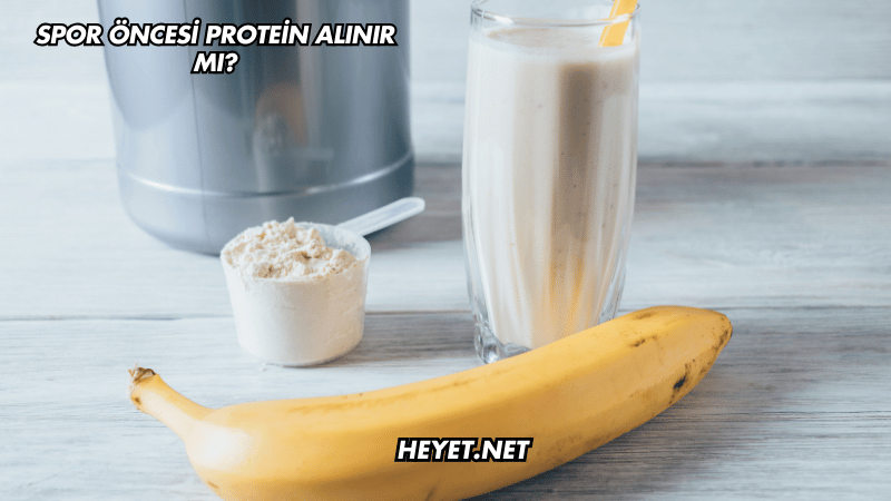 Spor Öncesi Protein Alınır mı?