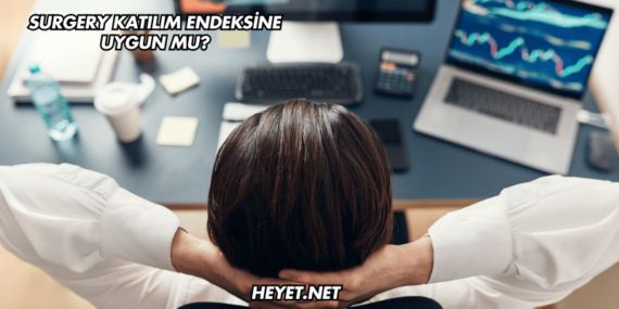 Surgery Katılım Endeksine Uygun mu?