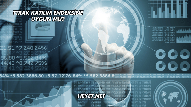 TTRAK Katılım Endeksine Uygun mu?