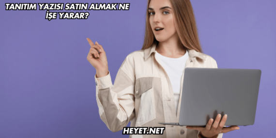 Tanıtım Yazısı Satın Almak Ne İşe Yarar?