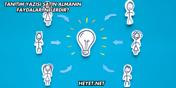 Tanıtım Yazısı Satın Almanın Faydaları Nelerdir?