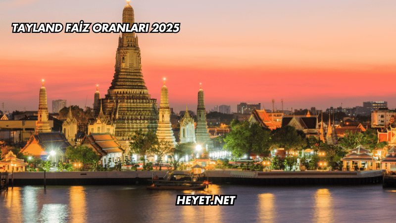 Tayland Faiz Oranları 2025