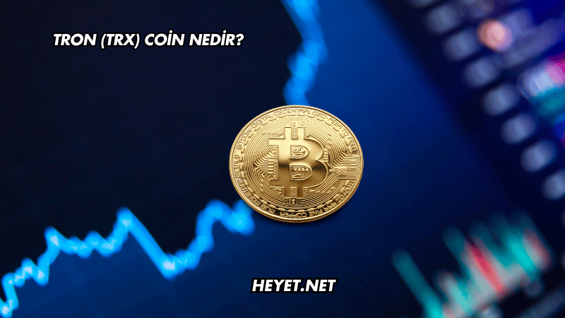 Tron (TRX) Coin Nedir?