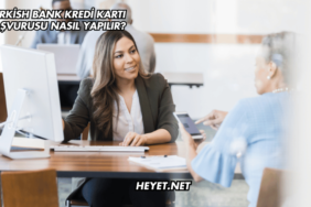 Turkish Bank Kredi Kartı Başvurusu Nasıl Yapılır?