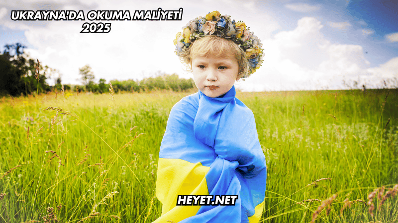 Ukrayna'da Okuma Maliyeti 2025