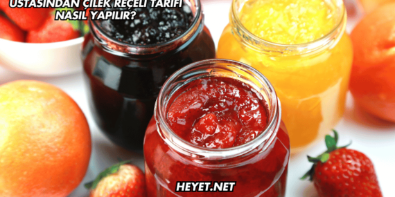 Ustasından Çilek Reçeli Tarifi Nasıl Yapılır?