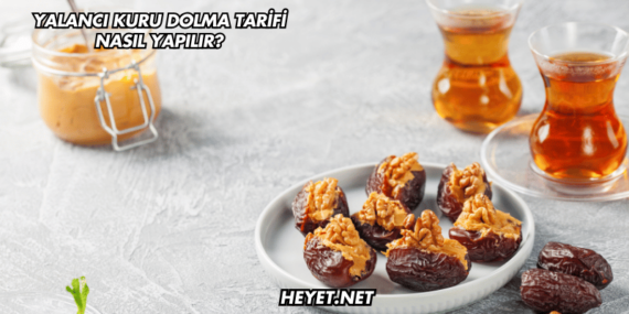 Yalancı Kuru Dolma Tarifi Nasıl Yapılır?