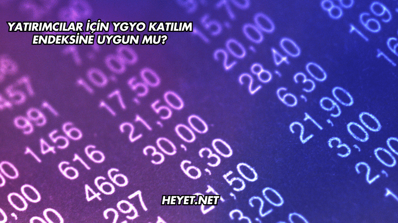Yatırımcılar İçin YGYO Katılım Endeksine Uygun mu?
