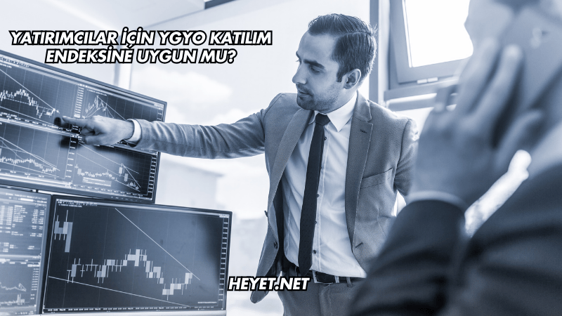Yatırımcılar İçin YGYO Katılım Endeksine Uygun mu?