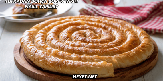 Yufkadan Bohça Börek Tarifi Nasıl Yapılır?