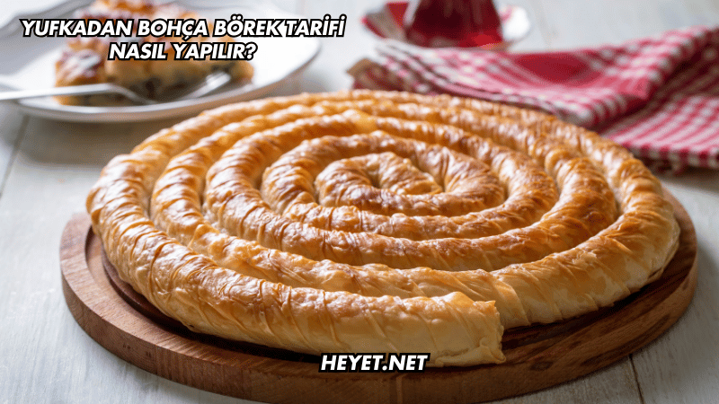 Yufkadan Bohça Börek Tarifi Nasıl Yapılır?