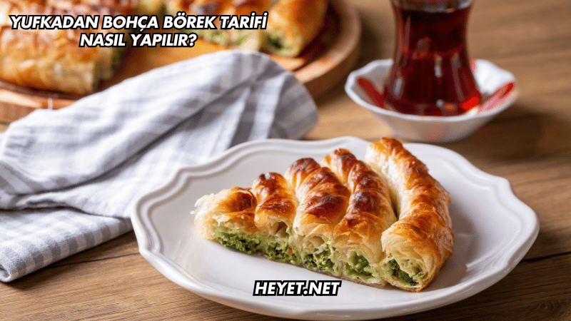 Yufkadan Bohça Börek Tarifi Nasıl Yapılır?