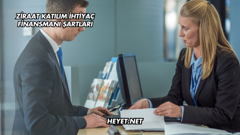 Ziraat Katılım İhtiyaç Finansmanı Şartları