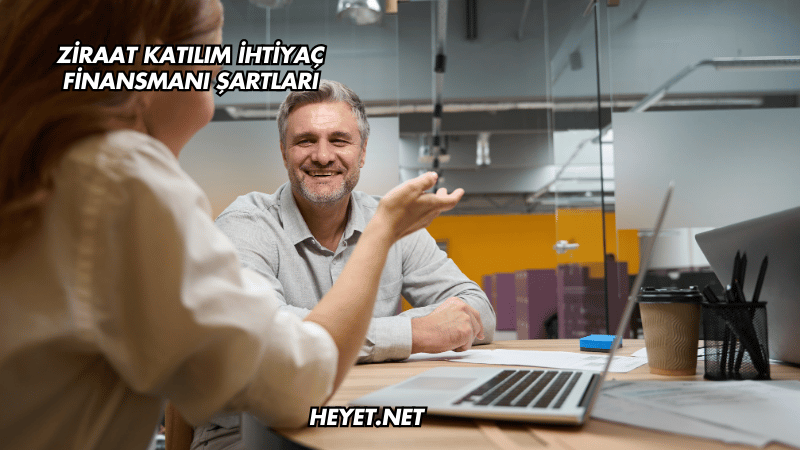 Ziraat Katılım İhtiyaç Finansmanı Şartları