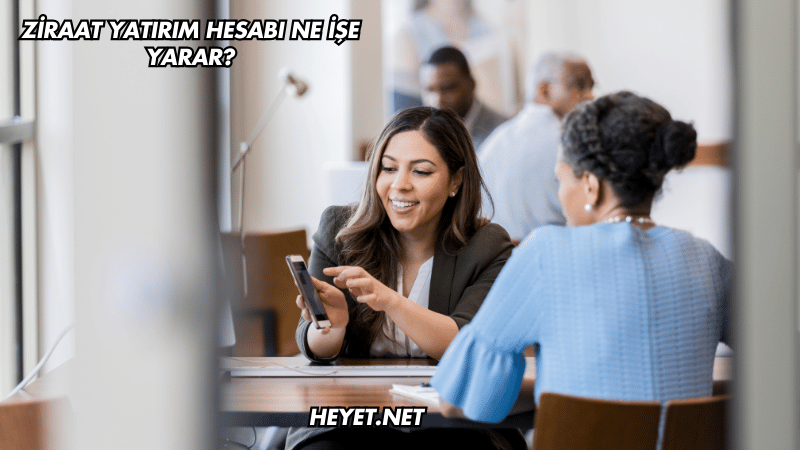 Ziraat Yatırım Hesabı Ne İşe Yarar?