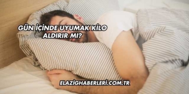 Gün İçinde Uyumak Kilo Aldırır mı?