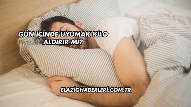 Gün İçinde Uyumak Kilo Aldırır mı?