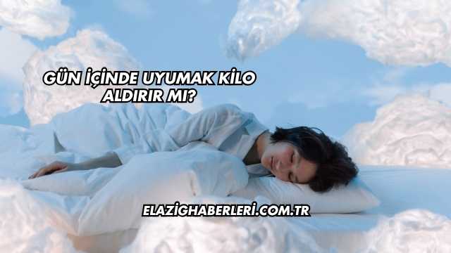 Gün İçinde Uyumak Kilo Aldırır mı?