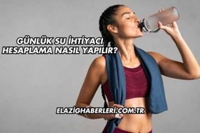 Günlük Su İhtiyacı Hesaplama Nasıl Yapılır?