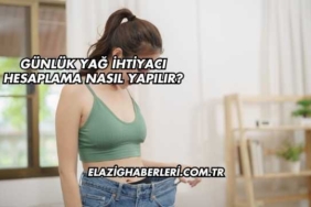 Günlük Yağ İhtiyacı Hesaplama Nasıl Yapılır?