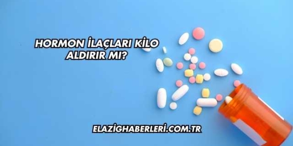 Hormon İlaçları Kilo Aldırır mı?