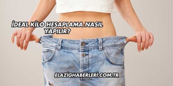 İdeal Kilo Hesaplama Nasıl Yapılır?