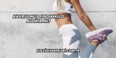 Kavrulmuş Fındık Kilo Aldırır mı?