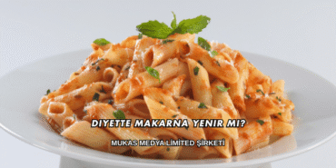 Diyette Makarna Yenir mi?