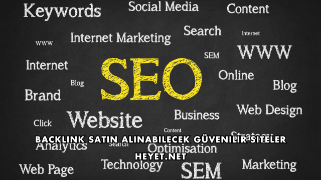 Backlink Satın Alınabilecek Güvenilir Siteler
