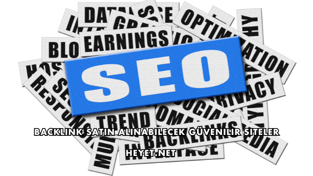 Backlink Satın Alınabilecek Güvenilir Siteler