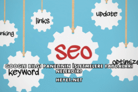 Google Bilgi Panelinin İşletmelere Faydaları Nelerdir?