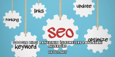 Google Bilgi Panelinin İşletmelere Faydaları Nelerdir?