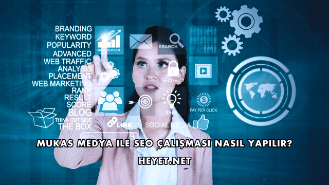 Mukas Medya ile SEO Çalışması Nasıl Yapılır?