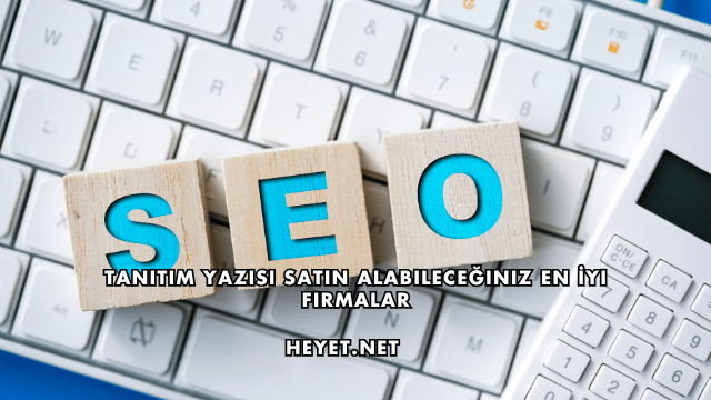 Tanıtım Yazısı Satın Alabileceğiniz En İyi Firmalar