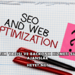 Tanıtım Yazısı ve Backlink Hizmeti Sunan Ajanslar