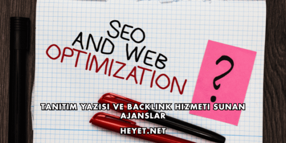 Tanıtım Yazısı ve Backlink Hizmeti Sunan Ajanslar