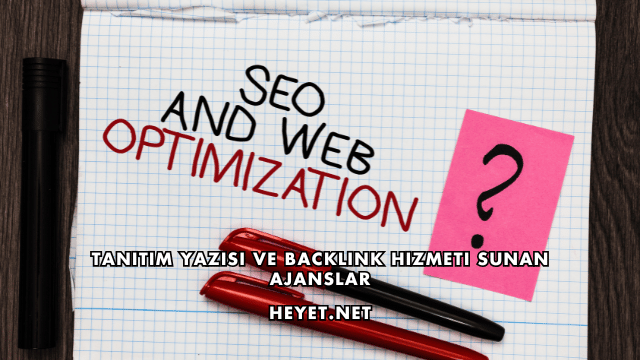 Tanıtım Yazısı ve Backlink Hizmeti Sunan Ajanslar